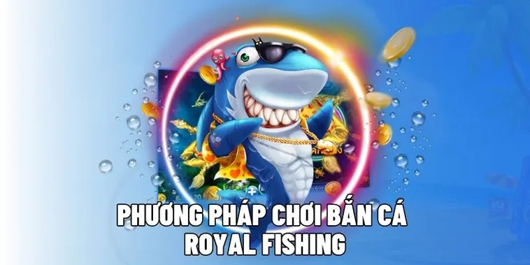 Bắn Cá Royal Fishing EU9 Bí Kíp Săn Rồng Vàng Thắng Lớn 1 Bắn Cá Royal Fishing EU9 Bí Kíp Săn Rồng Vàng Thắng Lớn